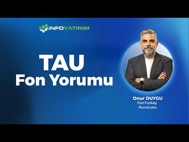 Onur Duygu'dan TAU Fon Yorumu "29 Kasım 2024" | İnfo Yatırım