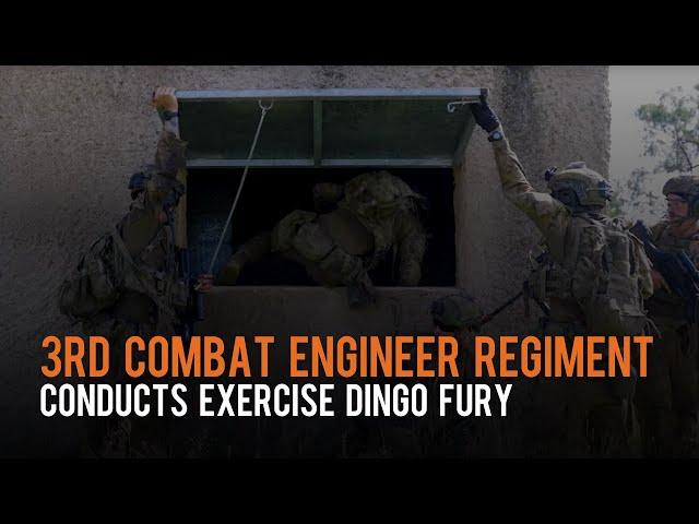 3rd Combat Engineer Regiment conducts Exercise Dingo Fury