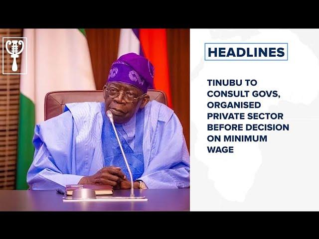 Tinubu to consult Governors before decision on minimum wage and more