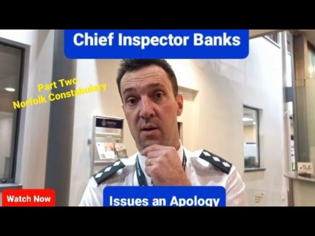 Chief Inspector Banks issues an Apology on behalf of Norfolk Police Constabulary