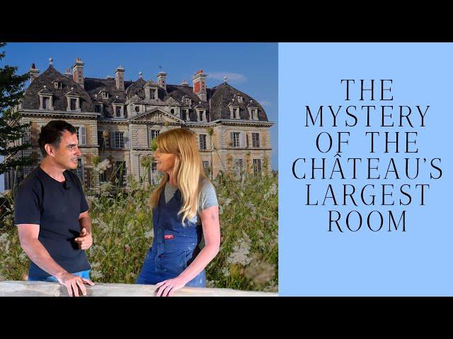 The rare discovery that solved the mystery of the château's largest room!