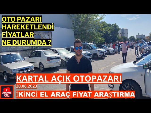 KARTAL OTOPAZARI HAREKETLENDİ  | FİYATLAR ? | İKİNCİEL FİYAT ARAŞTIRMA 20.08.2023 #keşfet#edit#araba