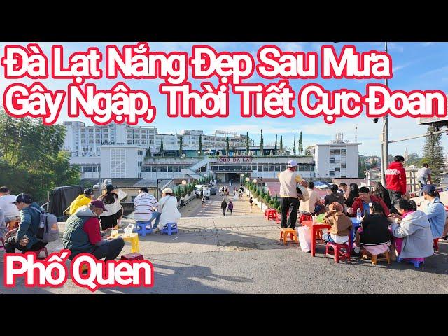 Đà Lạt Nắng Đẹp Sau Mưa To, Cẩn Thận Thời Tiết Cực Đoan