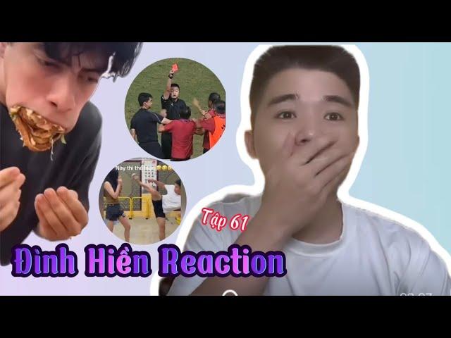 Tổng hợp video hay nhất Đình Hiền Reaction Tập 61