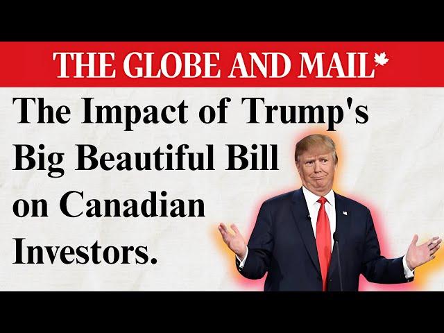 Big Beautiful Bill 899: Impact on Canadian Investors - 15% Withholding Tax Increasing to 50%?!
