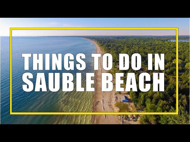 What to do in Sauble Beach Ontario