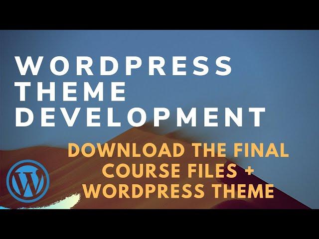 Free Download The Final Course Files + WordPress Theme!