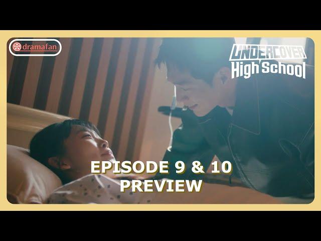 Undercover High School Episode 9 - 10 Preview & Spoiler [ENG SUB]