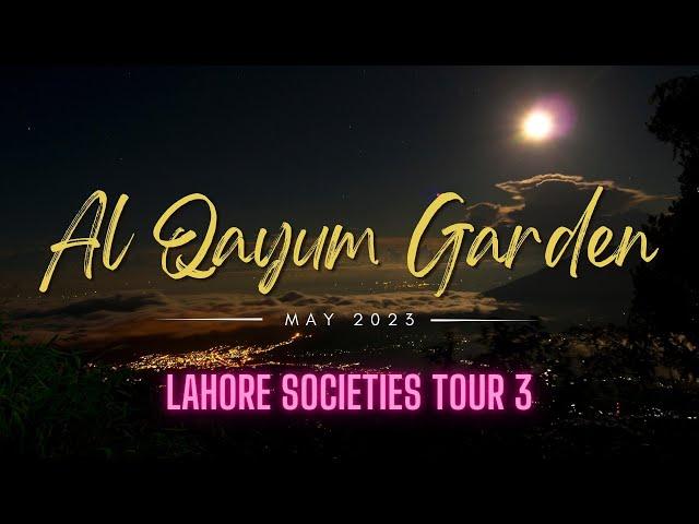 Al Qayyum Garden Lahore | 2023 Latest Detail Review | Main Sharaqpur Road Lahore