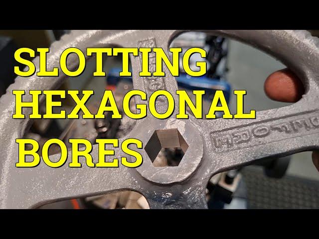 Machining A Hexagonal Bore .