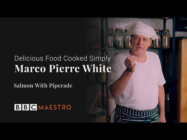 Marco Pierre White - Salmon Piperade - Delicious Food Cooked Simply - BBC Maestro