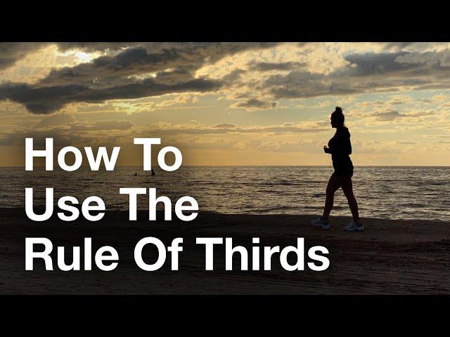 How To Improve Your Photos With The Rule Of Thirds