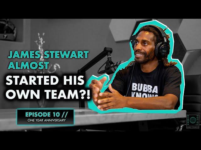 JAMES STEWART ALMOST STARTED HIS OWN TEAM?! / EP 10 // Bubba's World w/ James Stewart