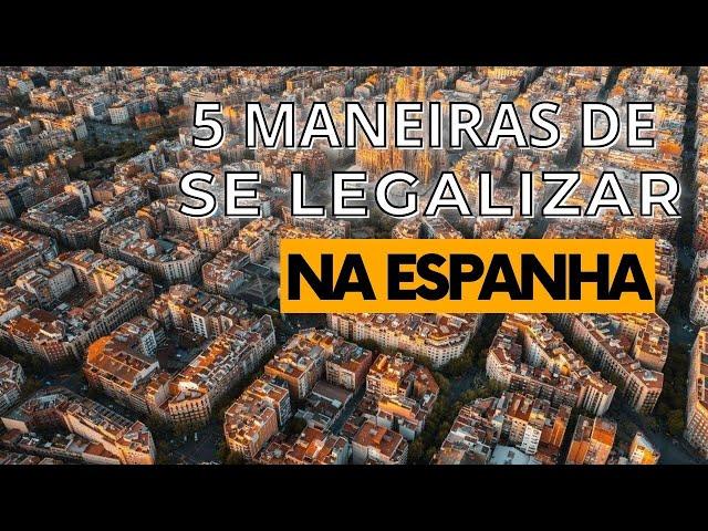 COMO SE LEGALIZAR NA ESPANHA ??? 5 MANEIRAS MAIS FACEIS DE VIR PRA ESPANHA...