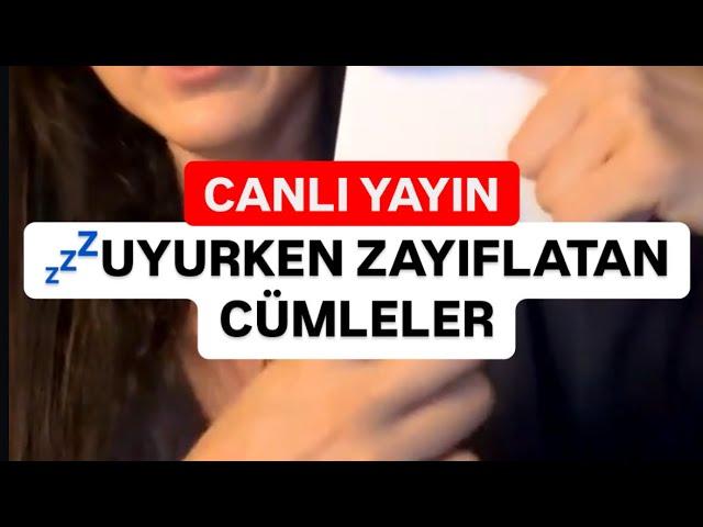 UYURKEN ZAYIFLATAN CÜMLELER