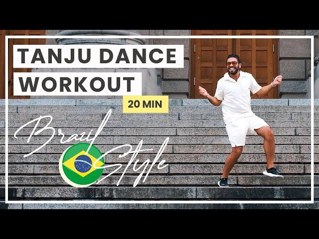 TANJU DANCE WORKOUT // BRAZIL STYLE  // 20 MIN