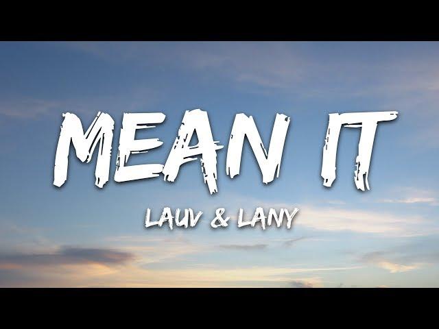 Lauv & LANY - Mean It (Lyrics)