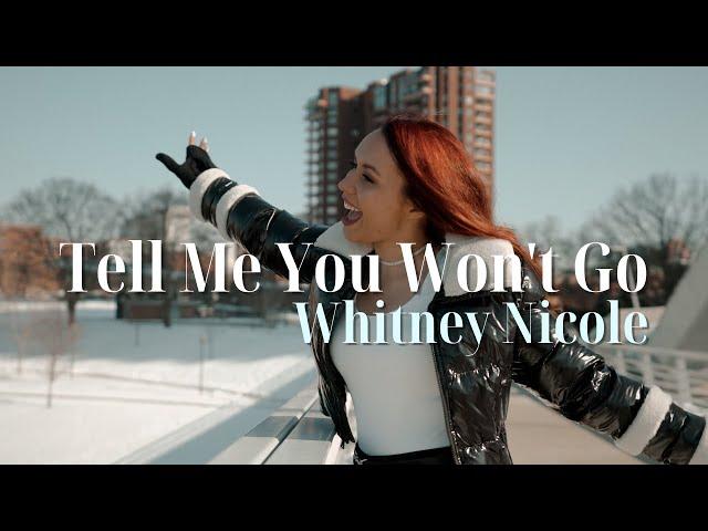 Tell Me You Won't Go - Whitney Nicole (Official Music Video)