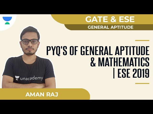 PYQ's of General Aptitude & Mathematics | ESE 2019 | Aman Raj| Unacademy Ascend