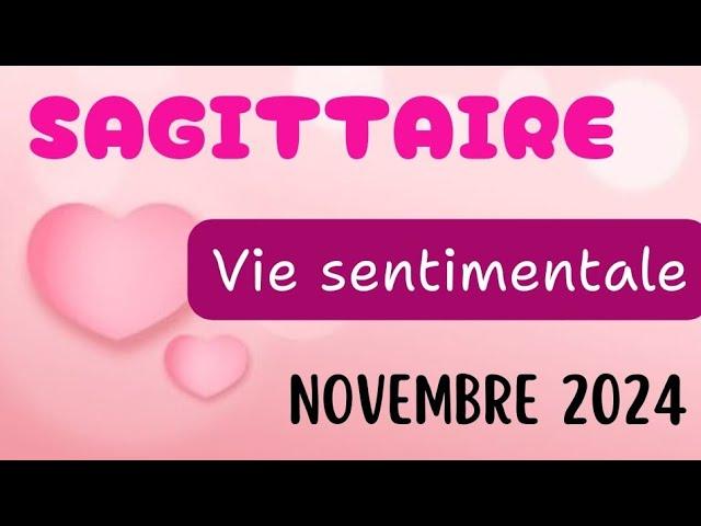 Sagittaire vie sentimentale NOVEMBRE 2024