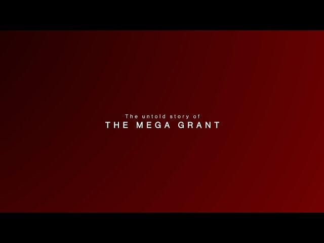 The Untold Story of the Mega Grant