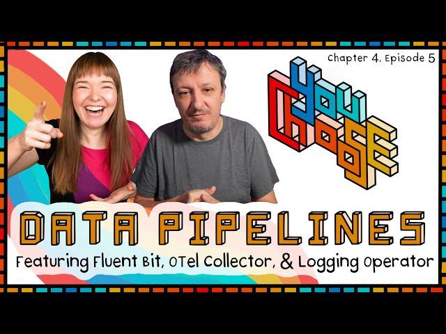 Data Pipelines - Feat. Fluent Bit, Otel Collector, Logging Operator (You Choose!, Ch. 04, Ep. 05)