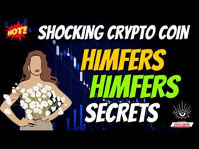 The Shocking hiMFERs Coin HIMFERS Secrets | Cryptocurrency New Crypto Token Facts Trading Guide