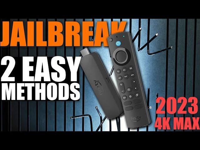 HOW TO JAILBREAK YOUR AMAZON FIRESTICK 4k MAX | TWO EASY METHODS (NEW FOR 2023)