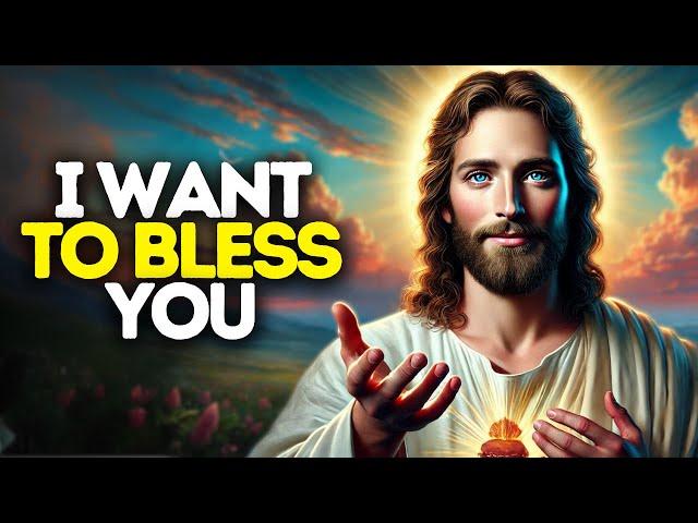 I Want to Bless You | God Says | God Message Today | Gods Message Now | God Message | God Say