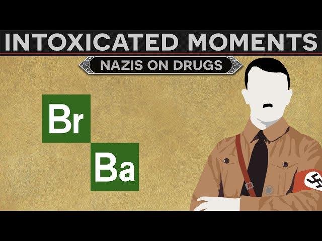 Intoxicated Moments in History - Nazis on Drugs