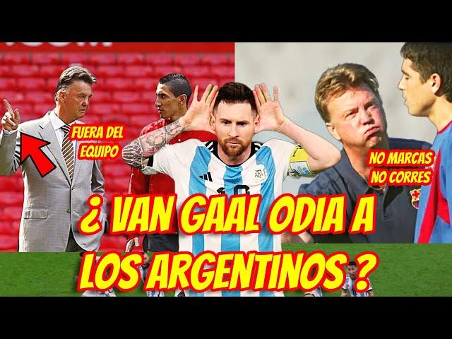 VAN GAAL ODIA A LOS ARGENTINOS ? | MESSI RE - CALIENTE SE LA TENÍA JURADA ?