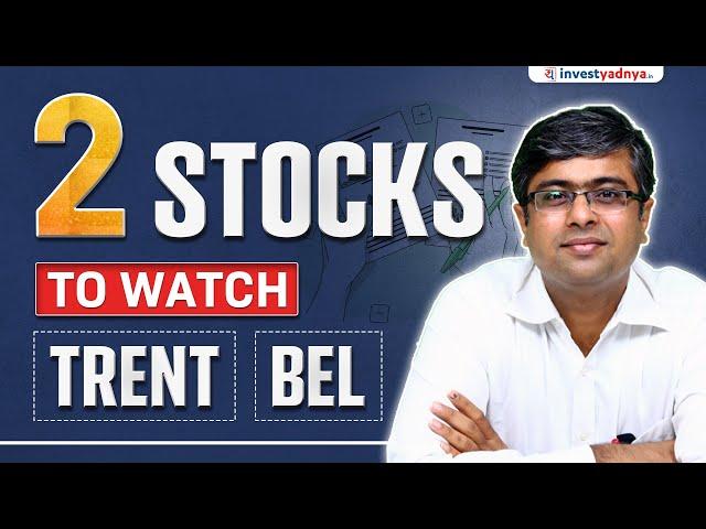 2 Stocks to Watch | Trent & Bharat Electronics | Parimal Ade