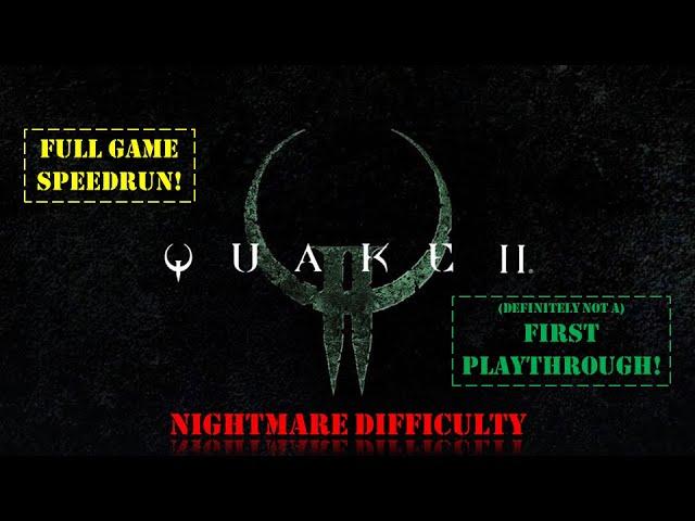 Quake II: Full Game Speedrun | Nightmare Difficulty