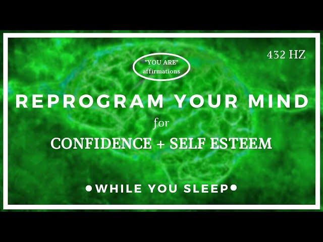 You Are Affirmations - Confidence + Self Esteem (While You Sleep)