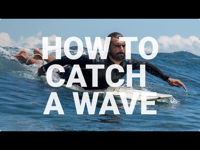 How to catch waves - (A Comprehensive Guide for Beginners)