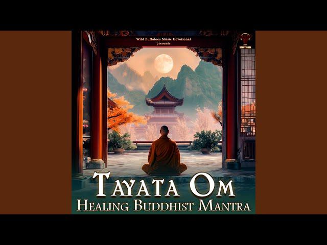 Tayata Om (Healing Buddhist Mantra)