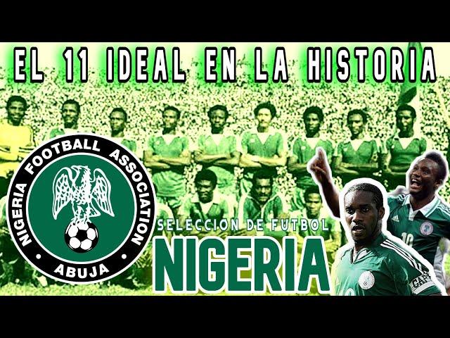  El 11 ideal en la historia Selección de Futbol de NIGERIA 