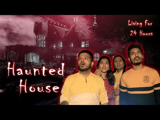 Living In Haunted House For 24 Hours Challenge | Horror House | Hungry Birds