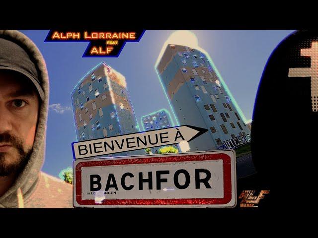 BIENVENUE À BACHFOR - Alph Lorraine feat. ALF (Clip Officiel)