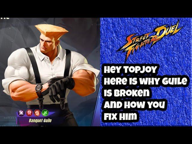 TOPJOY THIS IS WHY GUILE IS BUGGED AND HOW YOU FIX HIM Street Fighter Duel