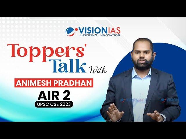 ️Toppers Talk by Animesh Pradhan | AIR 2 | UPSC CSE 2023