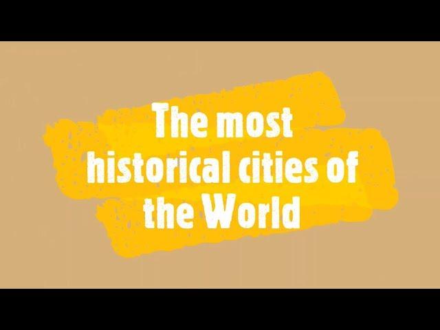 The Most Historical Cities İn The World