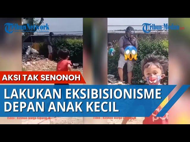 VIRAL Aksi Tidak Senonoh Seorang Pria di Bandung, Lakukan Eksibisionisme depan Anak Kecil