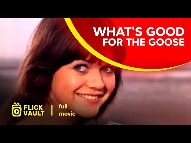 What's Good for the Goose | Full HD Movies For Free | Flick Vault