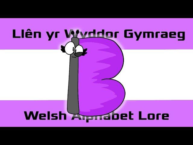 B • Welsh Alphabet Lore / Llên yr Wyddor Gymraeg