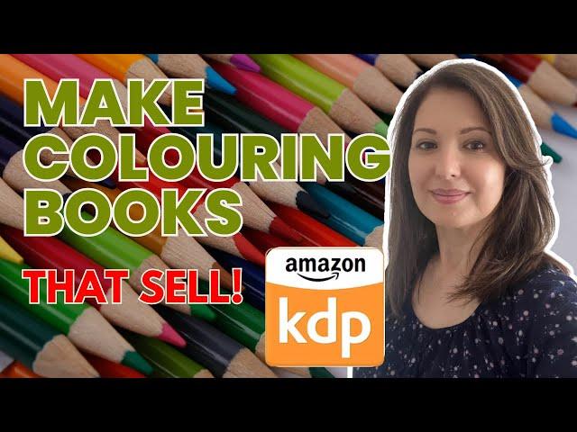 Make Colouring Books That Sell - How to sell more books on Amazon KDP