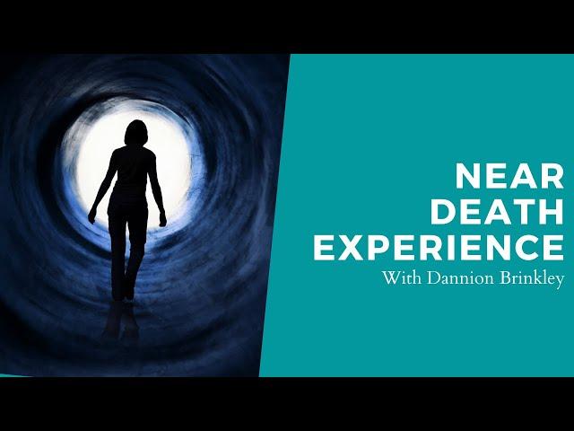 Near Death Experience with Dannion Brinkley