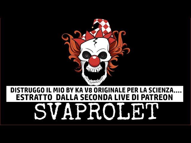 DISTRUGGO IL MIO BY KA V8 ORIGINALE PER LA SCIENZA