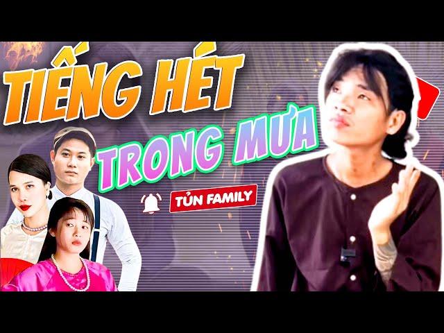 Tiếng Hét Trong Mưa Phần 2 - Tủn Family