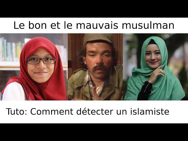 Comment détecter, reconnaître, faire la différence entre un vrai musulman et un islamiste (critère)